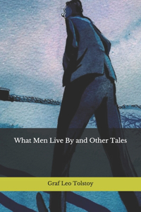 What Men Live By and Other Tales