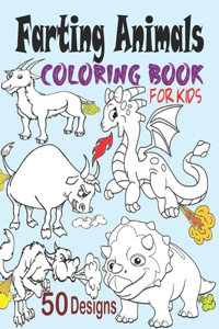 Farting Animals Coloring Book for Kids: Cute Animals Farting Coloring Book with 50 Fun and Easy Farting Magical Creatures Drawings - Animal Farts Coloring Book, Fart Coloring Book for Kids