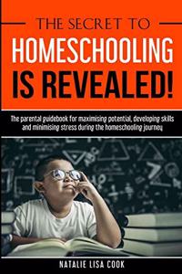 The Secret to Homeschooling is Revealed