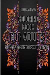 Easy Mandala Coloring Book for adults 50 Amazing Patterns