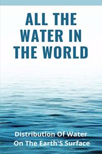 All The Water In The World