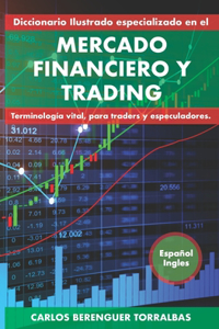 Diccionario Ilustrado especializado en el MERCADO FINANCIERO Y TRADING. Inglés-Español: (B&W) Terminología vital, para traders y especuladores.