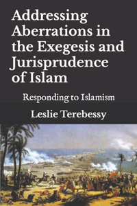 Addressing Aberrations in the Exegesis and Jurisprudence of Islam