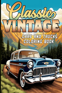 Classic Vintage Cars and Trucks Coloring Book
