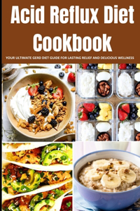 Acid Reflux Diet Cookbook