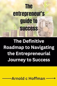 entrepreneur's guide to success