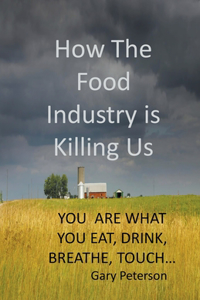 How the Food Industry is Killing Us