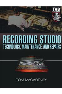 Recording Studio Technology, Maintenance, and Repairs