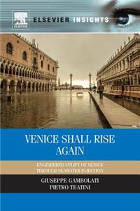Venice Shall Rise Again: Engineered Uplift of Venice Through Seawater Injection