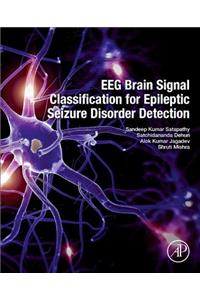 EEG Brain Signal Classification for Epileptic Seizure Disorder Detection