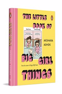 The Little Book of Big Girl Things [Hardcover] Ashok, Akshara [Hardcover] Ashok, Akshara [Hardcover] Ashok, Akshara