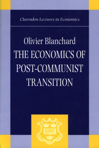 The Economics of Post-communist Transition (Clarendon Lectures in Economics)