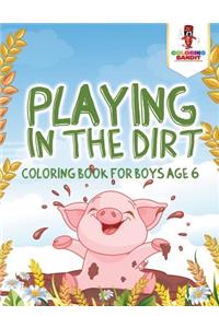 Playing in the Dirt