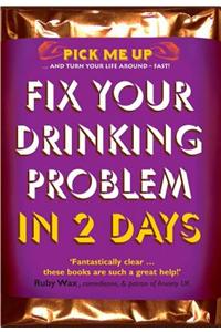 Fix Your Drinking Problem in 2 Days