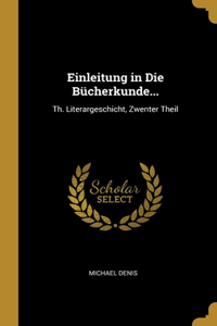 Einleitung in Die Bücherkunde...
