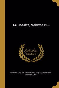Rosaire, Volume 12...