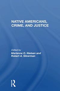 Native Americans, Crime, And Justice