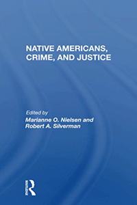 Native Americans, Crime, and Justice