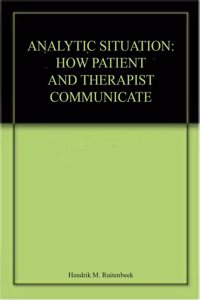 Analytic Situation: How Patient And Therapist Communicate Paperback â€“ 1 January 2019