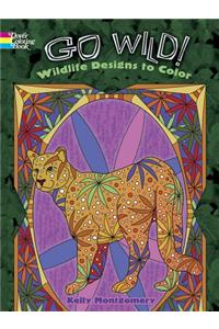 Go Wild! Wildlife Designs to Color