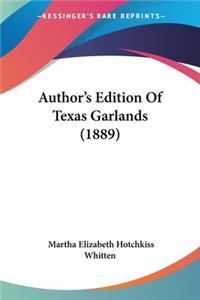 Author's Edition Of Texas Garlands (1889)