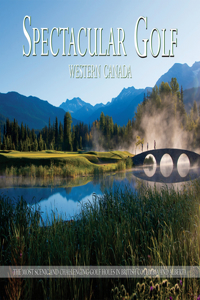 Spectacular Golf: Western Canada