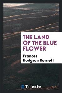 The Land of the Blue Flower