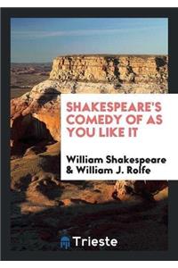 Shakespeare's Comedy of as You Like It