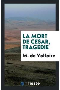 La Mort de Cesar, Tragedie: TragÃ©die