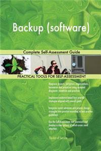 Backup (software) Complete Self-Assessment Guide