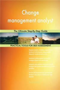 Change management analyst The Ultimate Step-By-Step Guide