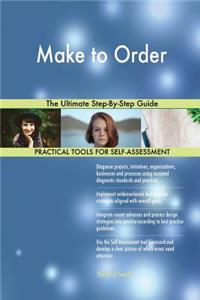 Make to Order The Ultimate Step-By-Step Guide