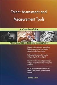 Talent Assessment and Measurement Tools A Complete Guide