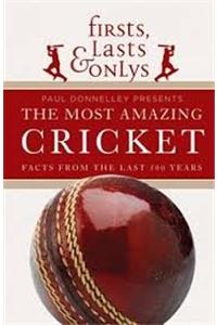 Firsts, Lasts and Onlys Cricket