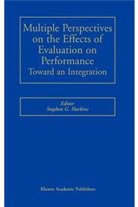 Multiple Perspectives on the Effects of Evaluation on Performance