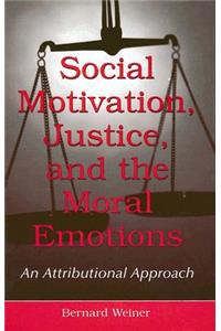 Social Motivation, Justice, and the Moral Emotions