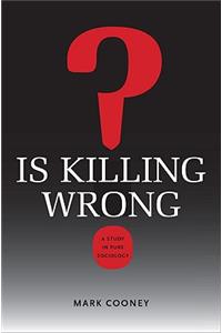 Is Killing Wrong?