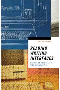 Reading Writing Interfaces: From the Digital to the Bookbound Volume 44
