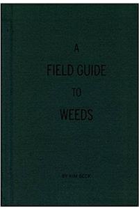 A Field Guide to Weeds
