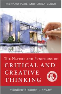 The Nature and Functions of Critical & Creative Thinking