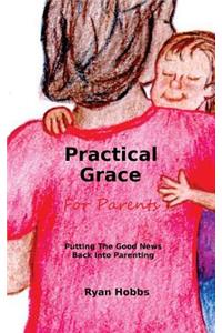 Practical Grace for Parents