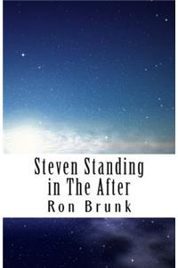 Steven Standing in the After