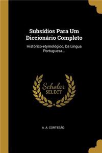 Subsídios Para Um Diccionário Completo
