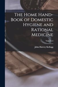 The Home Hand-Book of Domestic Hygiene and Rational Medicine; Volume 2