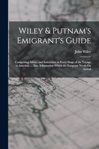 Wiley & Putnam's Emigrant's Guide