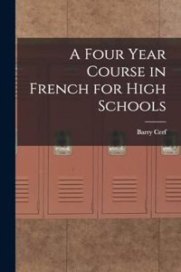Four Year Course in French for High Schools