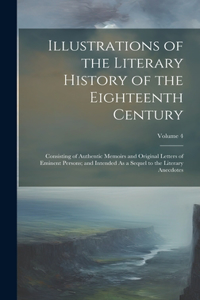 Illustrations of the Literary History of the Eighteenth Century