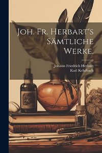 Joh. Fr. Herbart's sämtliche Werke.