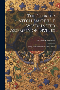 Shorter Catechism of the Westminster Assembly of Divines