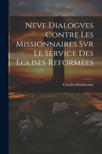 Nevf Dialogves Contre Les Missionnaires Svr Le Service Des Eglises Reformées
